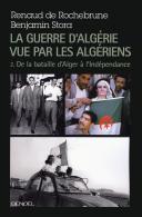 La Guerre D'Algérie Vue Par Les Algériens Tome 2 ; De La Bataille D'Alger À L'Indépendance