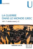 La Guerre Dans Le Monde Grec ; Viiie-Ier Siècles Avant J.-C.