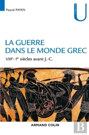 La Guerre Dans Le Monde Grec ; Viiie-Ier Siècles Avant J.-C.