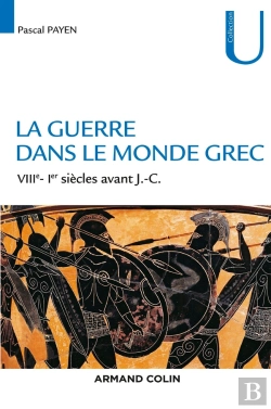 Bertrand.pt - La Guerre Dans Le Monde Grec ; Viiie-Ier Siècles Avant J.-C.