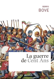 La Guerre De Cent Ans ; La Fin Du Moyen Âge