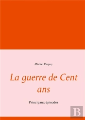 La Guerre De Cent Ans - Principaux Episodes