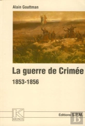 La Guerre De Crimée ; 1853-1856