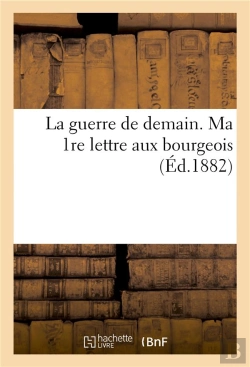 Bertrand.pt - La Guerre De Demain. Ma 1re Lettre Aux Bourgeois