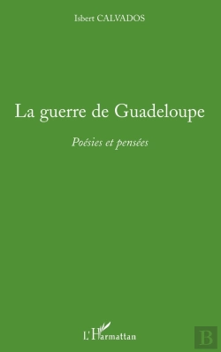 Bertrand.pt - La Guerre De Guadeloupe ; Poésies Et Pensées