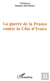 La Guerre De La France Contre La Cote D'Ivoire