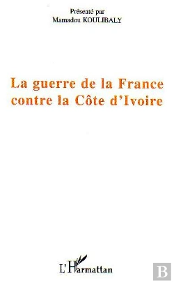 Bertrand.pt - La Guerre De La France Contre La Cote D'Ivoire
