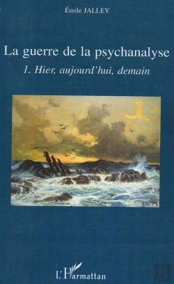 Bertrand.pt - La Guerre De La Psychanalyse Tome 1 ; Hier, Aujourd'Hui, Demain