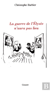 La Guerre De L'Elysee N'Aura Pas Lieu
