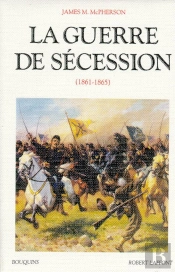 La Guerre De Sécession 1861-1865