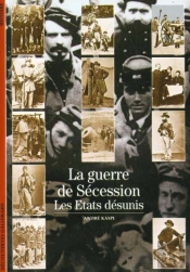 La Guerre De Sécession : Les États Désunis