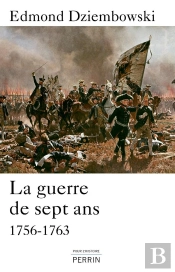 La Guerre De Sept Ans ; 1756-1763
