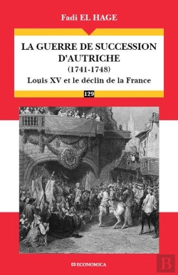 Bertrand.pt - La Guerre De Succession D'Autriche (1741-1748) : Le Déclin De La Puissance Française