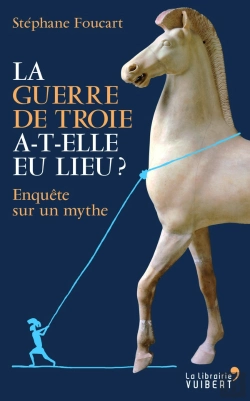 Bertrand.pt - La Guerre De Troie A-T-Elle Eu Lieu ? Enquête Sur Un Mythe