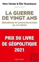 La Guerre De Vingt Ans : Djihadisme Et Contre-Terrorisme Au Xxie Siècle