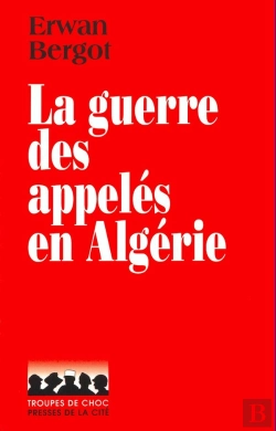 Bertrand.pt - La Guerre Des Appelés En Algérie