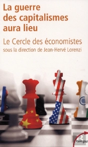 La Guerre Des Capitalismes Aura Lieu