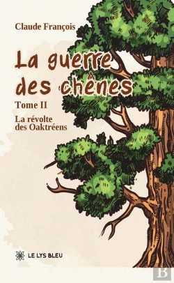 Bertrand.pt - La Guerre Des Chênes : Tome Ii : La Révolte Des Oaktréens