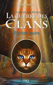 La Guerre Des Clans Iii T.2 Riviere Noire