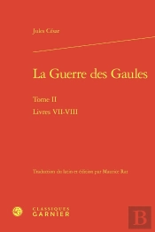 La Guerre Des Gaules Tome 2 : Livres Vii-Viii