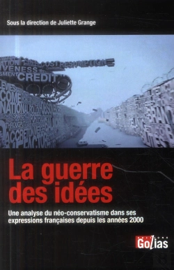 Bertrand.pt - La Guerre Des Idees : Une Analyse Du Neo-Conservatisme Dans Ses Expressions Francaises Depuis Les Années 2000
