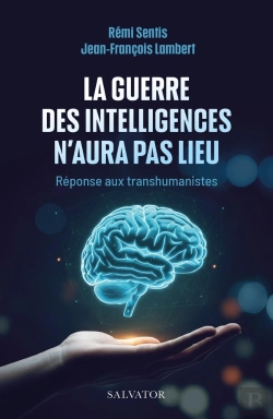 Bertrand.pt - La Guerre Des Intelligences N'Aura Pas Lieu : Réponse Au Transhumanisme
