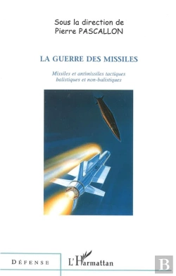 Bertrand.pt - La Guerre Des Missiles ; Missiles Et Antimissiles Tactiques Balistiques Et Non-Balistiques