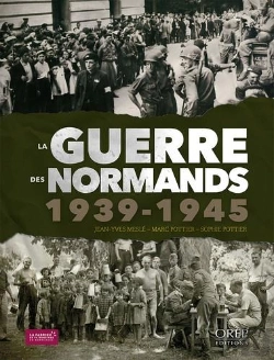 Bertrand.pt - La Guerre Des Normands, 1939-1945 ; 40 Portraits De Civils Et Combattants