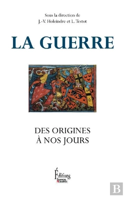 Bertrand.pt - La Guerre, Des Origines À Nos Jours