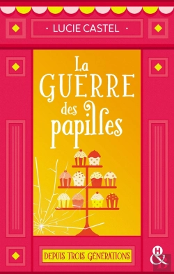 Bertrand.pt - La Guerre Des Papilles - Une Comedie Romantique Drole Et Gourmande Sur Fond De Patisserie