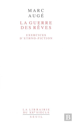 Bertrand.pt - La Guerre Des Rêves ; Exercices D'Ethno-Fiction