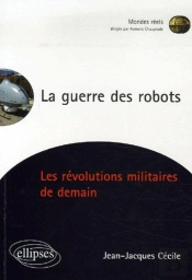 La Guerre Des Robots, Les Révolutions Militaires De Demain