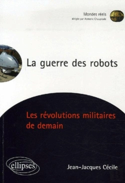 Bertrand.pt - La Guerre Des Robots, Les Révolutions Militaires De Demain
