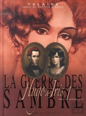 La Guerre Des Sambre T.1 ; Hugo Et Iris T.1 ; Printemps 1830