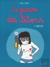 La Guerre Des Tétons Tome 1 : Invasion