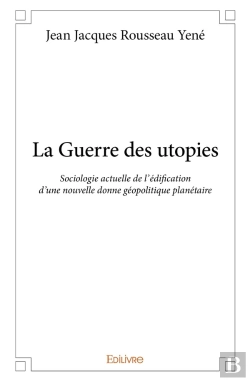 Bertrand.pt - La Guerre Des Utopies : Sociologie Actuelle De L'Édification D'Une Nouvelle Donne Géopolitique Planétaire