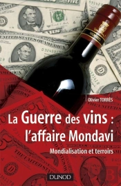 La Guerre Des Vins ; L'Affaire Mondavi ; Mondialisation  Et Terroirs