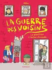 La Guerre Des Voisins : La Géopolitique À Hauteur D'Immeuble