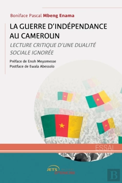 Bertrand.pt - La Guerre D'Indépendance Au Cameroun : Lecture Critique D'Une Dualité Sociale Ignorée