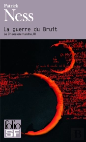 La Guerre Du Bruit (Le Chaos En Marche Iii)