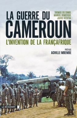 Bertrand.pt - La Guerre Du Cameroun ; L'Invention De La Françafrique