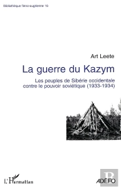 La Guerre Du Kazym ; Les Peuples De Sibérie Occidentale Contre Le Pouvoir Soviétique1933-1934
