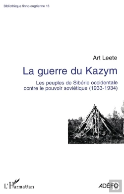 Bertrand.pt - La Guerre Du Kazym ; Les Peuples De Sibérie Occidentale Contre Le Pouvoir Soviétique1933-1934