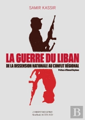 La Guerre Du Liban ; De La Dissension Nationale Au Conflit Régional (1975-1982)