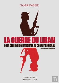 Bertrand.pt - La Guerre Du Liban ; De La Dissension Nationale Au Conflit Régional (1975-1982)