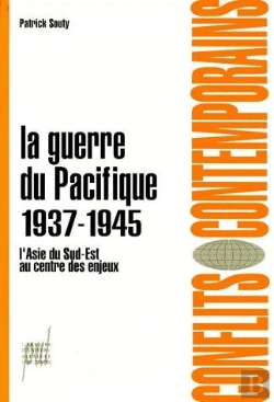 Bertrand.pt - La Guerre Du Pacifique 1937-1945 ; L'Asie Du Sud-Est Au Centre Des Enjeux