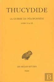 La Guerre Du Péloponnèse. Tome Iv : Livres Vi-Vii