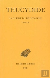 La Guerre Du Péloponnèse. Tome V : Livre Viii