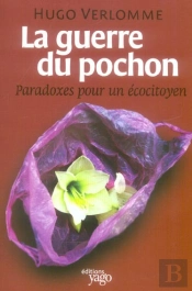 La Guerre Du Pochon ; Paradoxes Pour Un Ecocitoyen