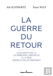 La Guerre Du Retour : L'Occident Est-Il Le Principal Obstacle À La Paix Israélo-Palestinienne?